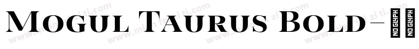 Mogul Taurus Bold字体转换